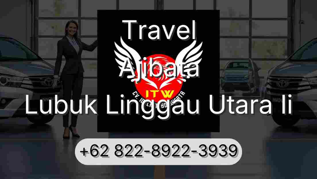 Travel Ajibata Lubuk Linggau Utara Ii