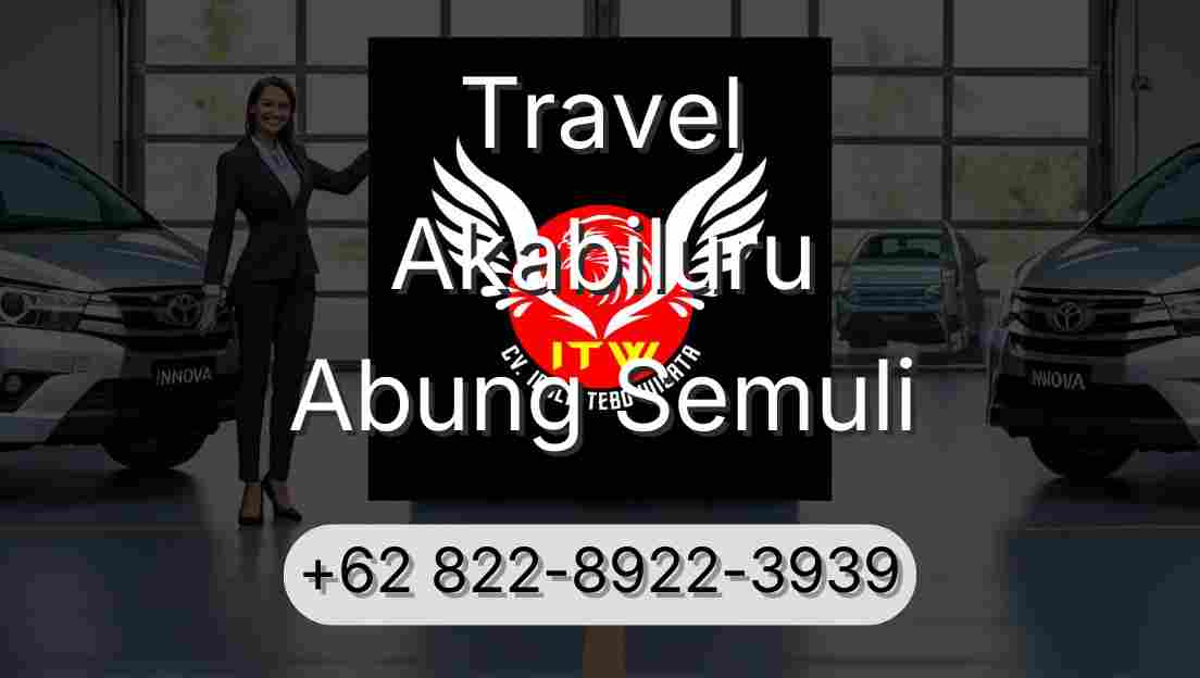 Travel Akabiluru Abung Semuli
