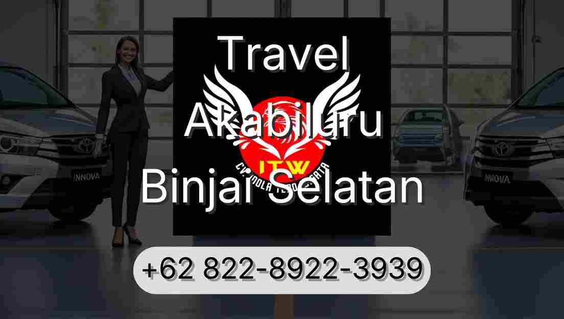 Travel Akabiluru Binjai Selatan