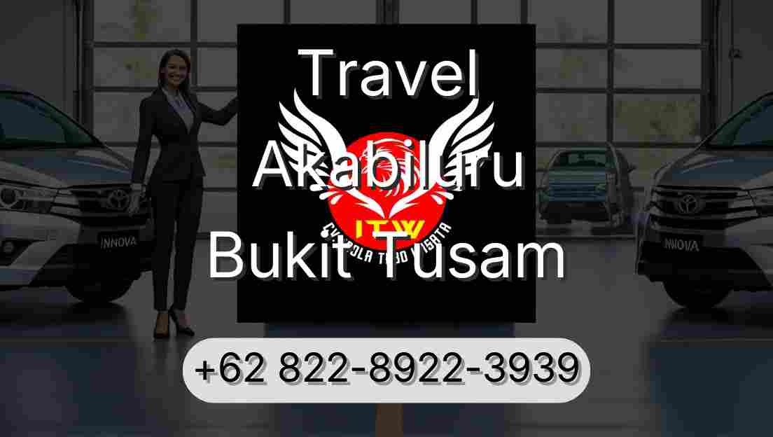 Travel Akabiluru Bukit Tusam