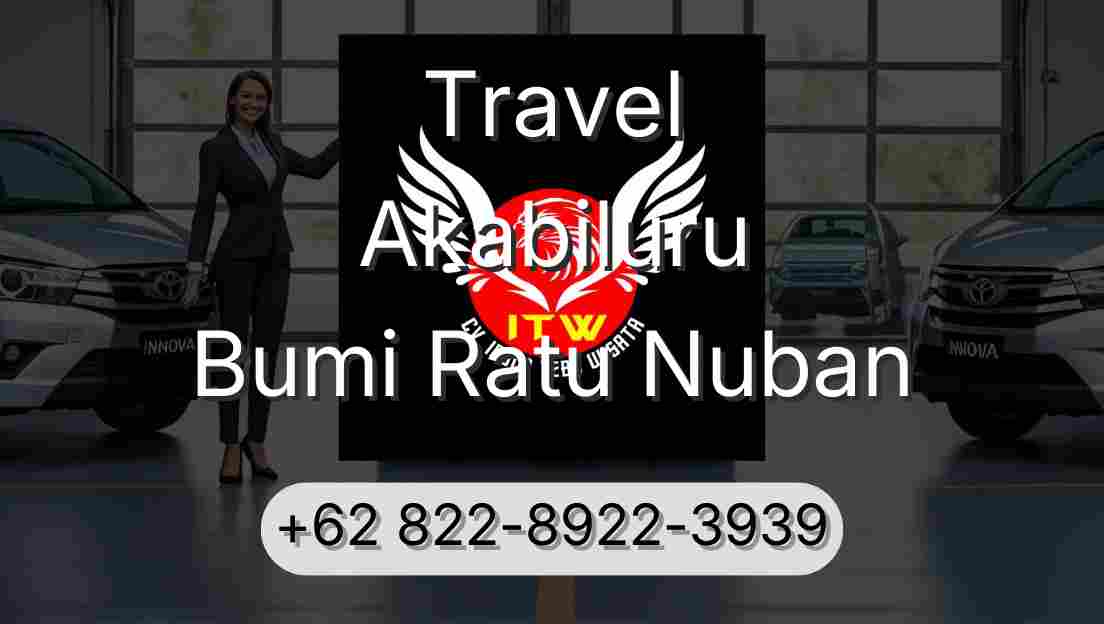 Travel Akabiluru Bumi Ratu Nuban