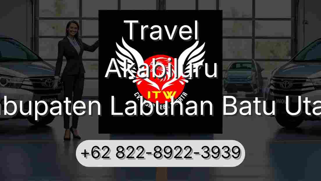 Travel Akabiluru Kabupaten Labuhan Batu Utara