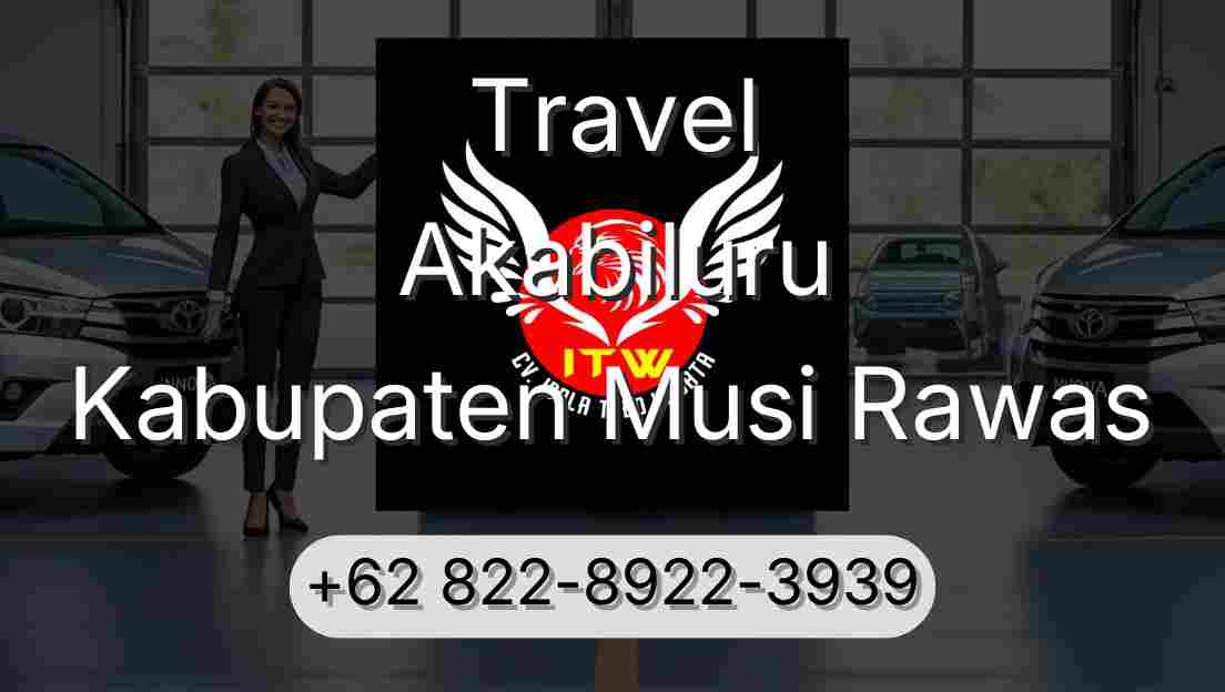 Travel Akabiluru Kabupaten Musi Rawas