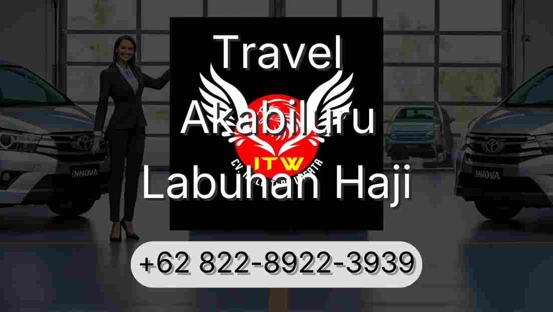Travel Akabiluru Labuhan Haji