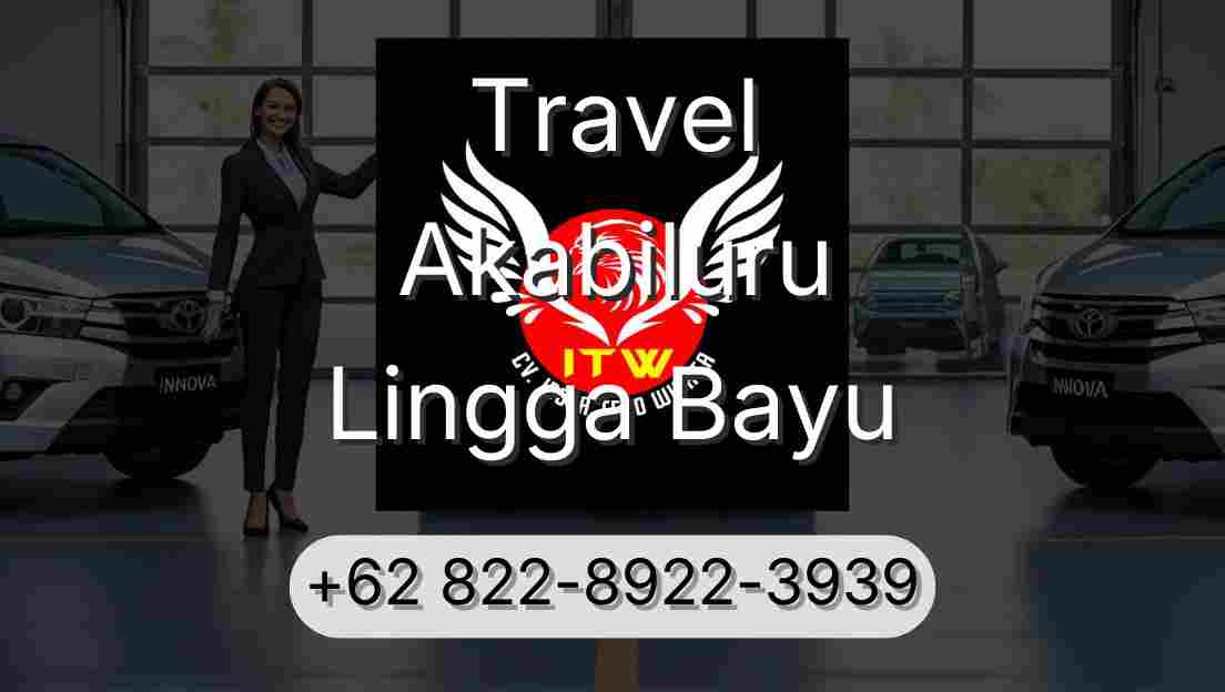 Travel Akabiluru Lingga Bayu