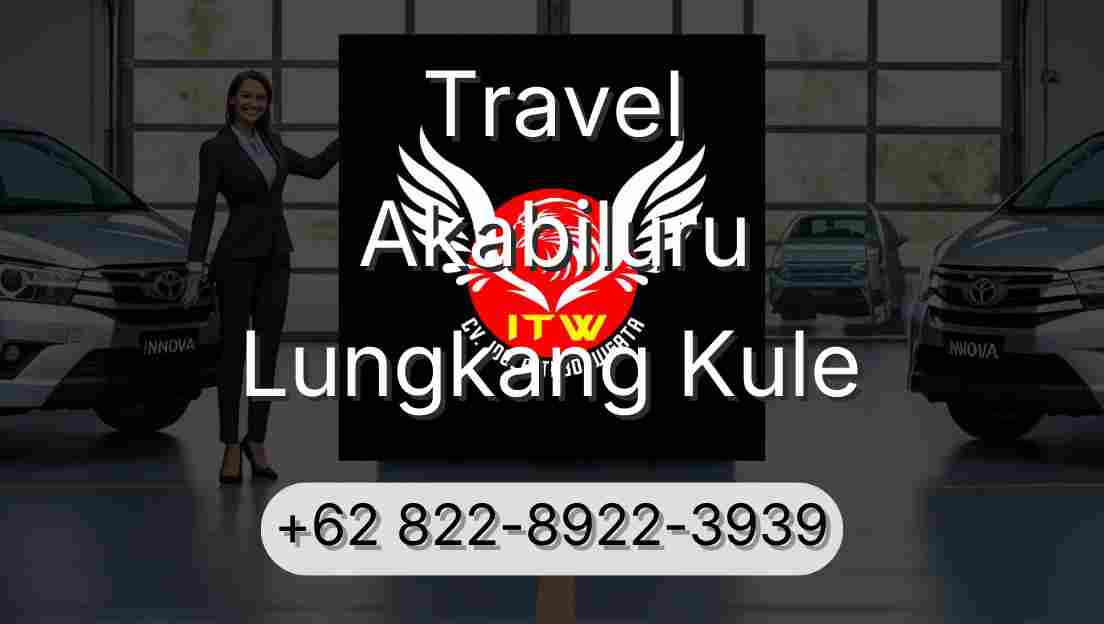Travel Akabiluru Lungkang Kule