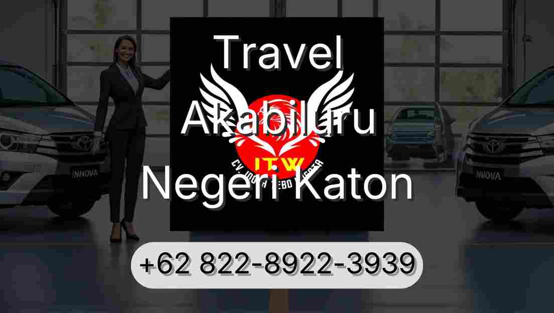 Travel Akabiluru Negeri Katon