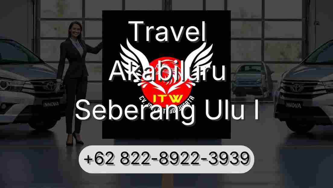 Travel Akabiluru Seberang Ulu I