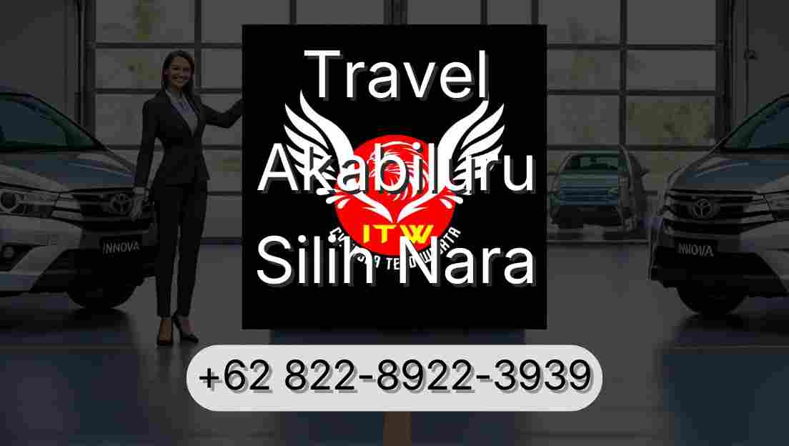 Travel Akabiluru Silih Nara