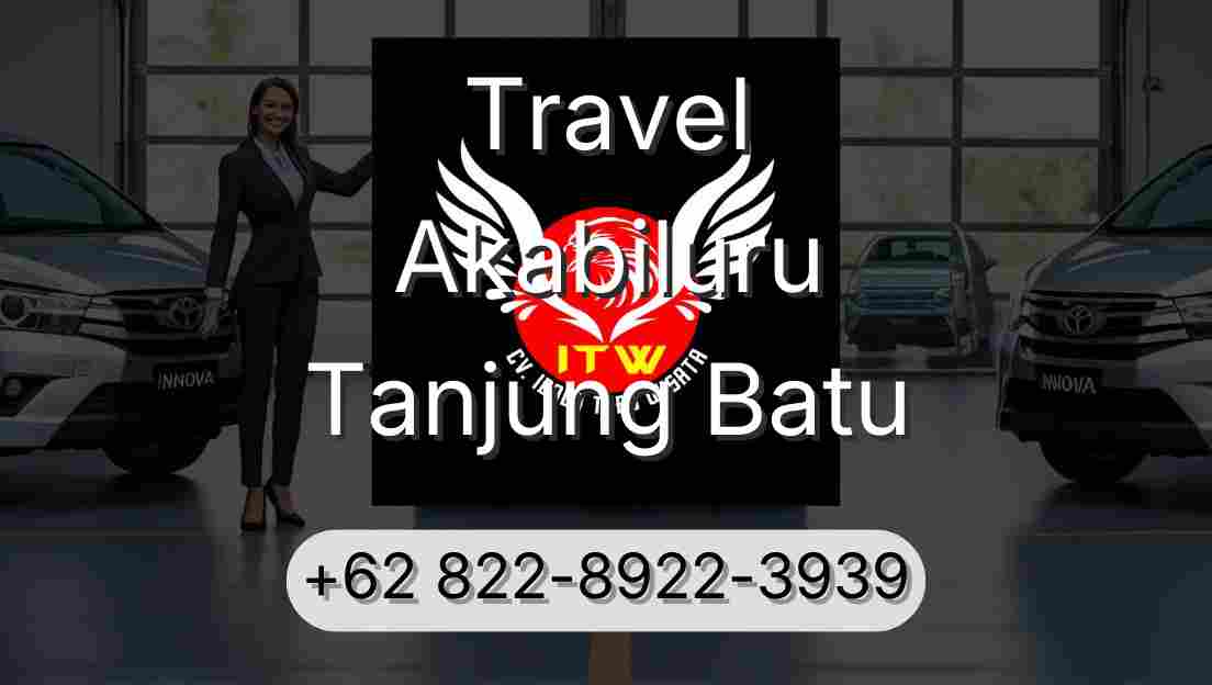 Travel Akabiluru Tanjung Batu