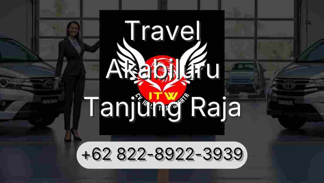 Travel Akabiluru Tanjung Raja