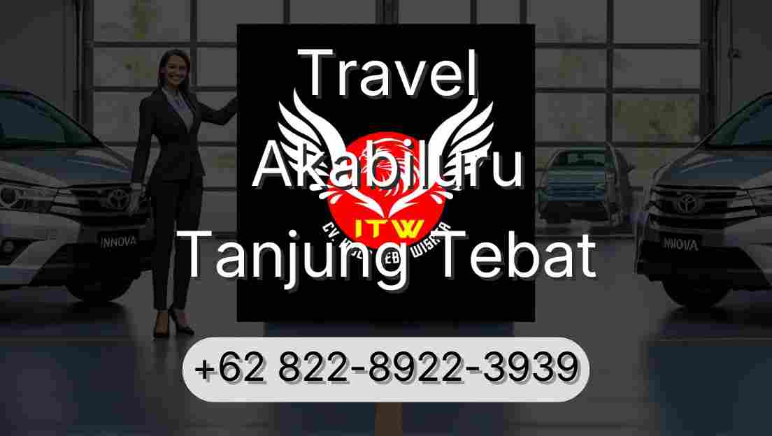 Travel Akabiluru Tanjung Tebat