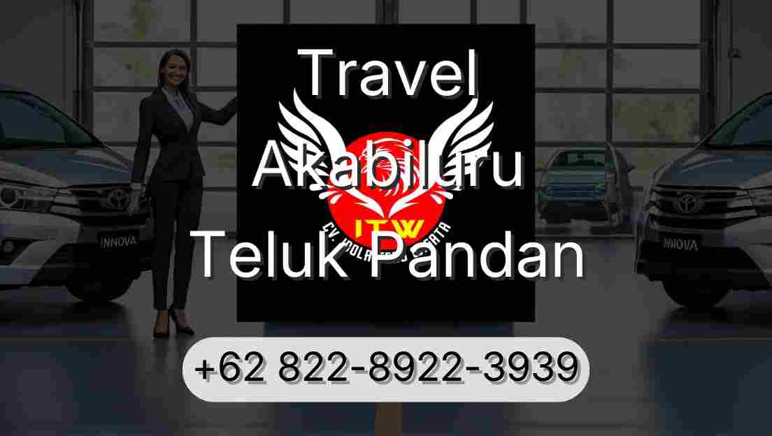 Travel Akabiluru Teluk Pandan