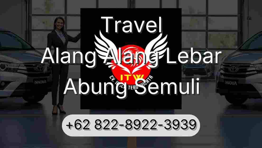 Travel Alang Alang Lebar Abung Semuli