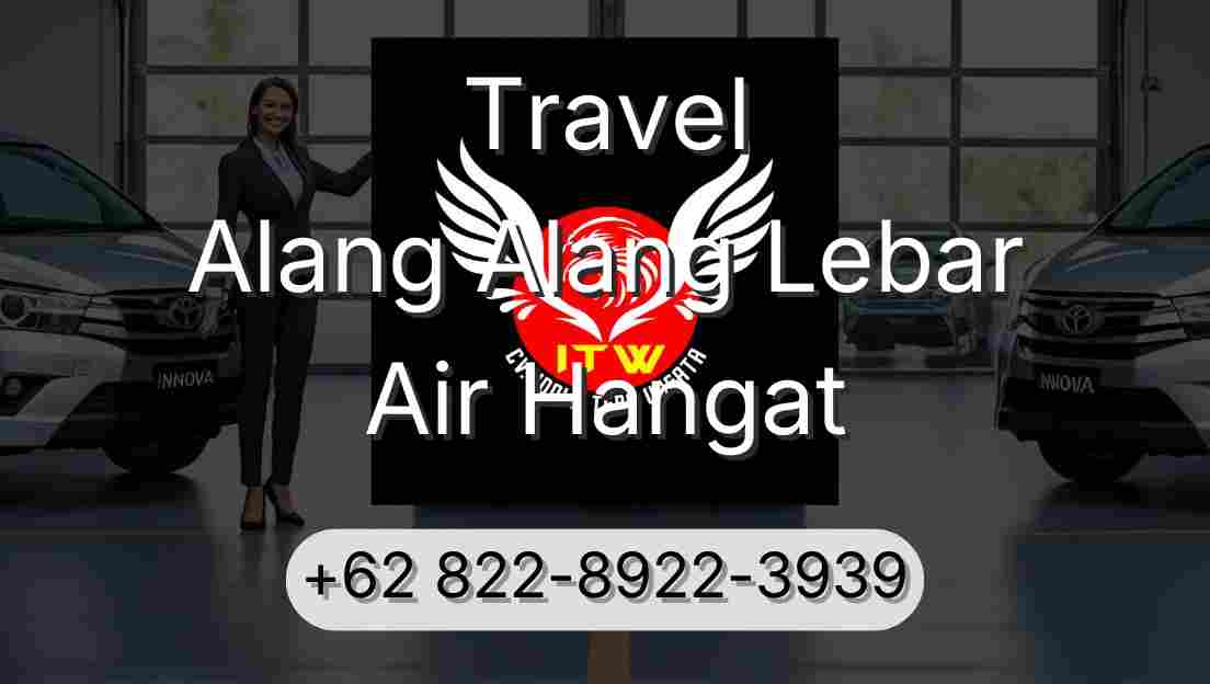 Travel Alang Alang Lebar Air Hangat