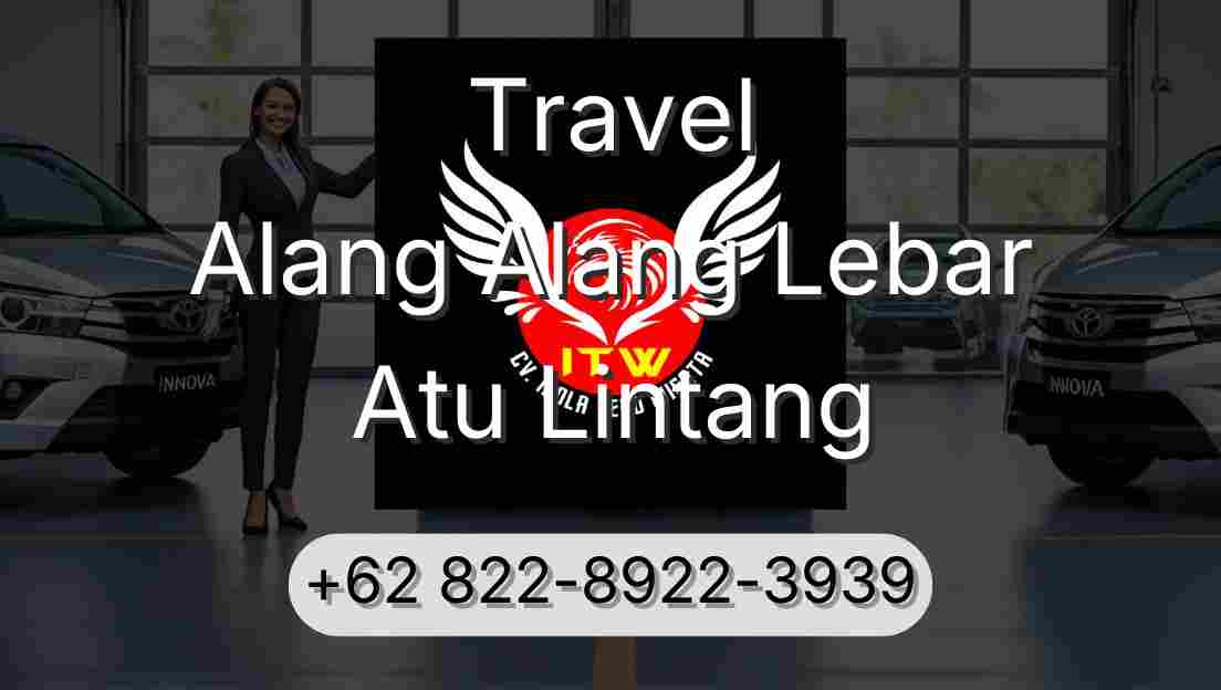 Travel Alang Alang Lebar Atu Lintang