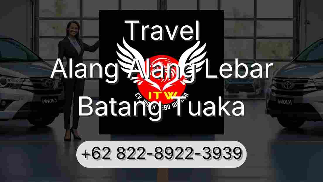 Travel Alang Alang Lebar Batang Tuaka