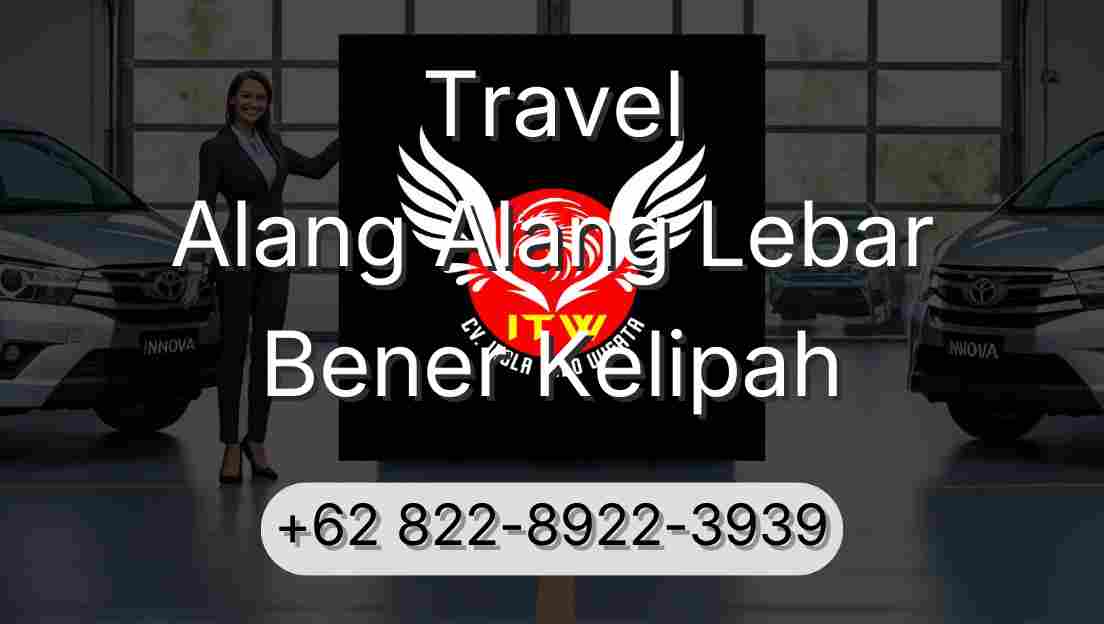 Travel Alang Alang Lebar Bener Kelipah