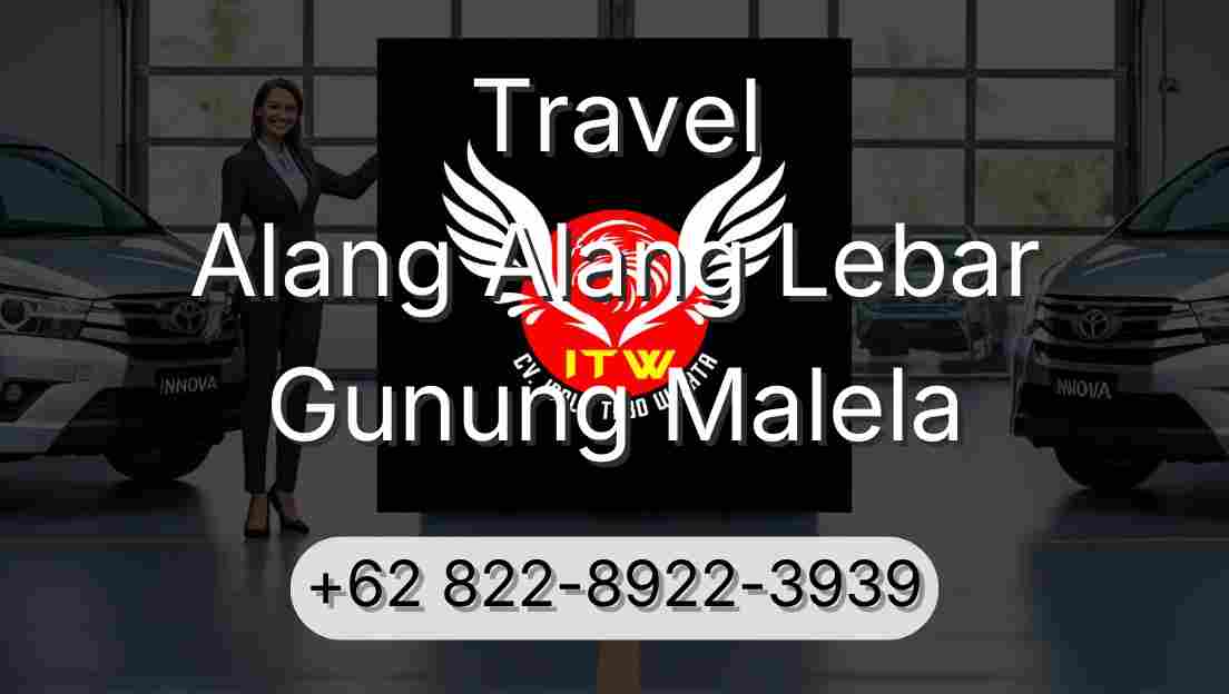 Travel Alang Alang Lebar Gunung Malela