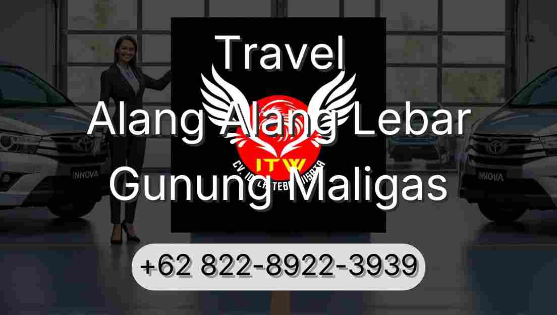 Travel Alang Alang Lebar Gunung Maligas