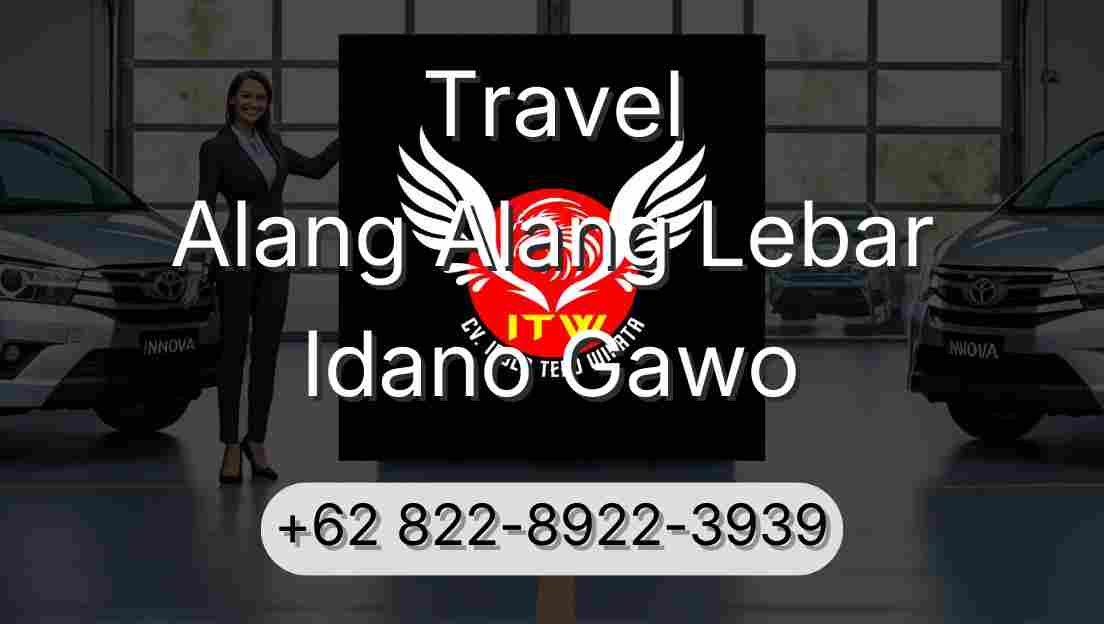 Travel Alang Alang Lebar Idano Gawo