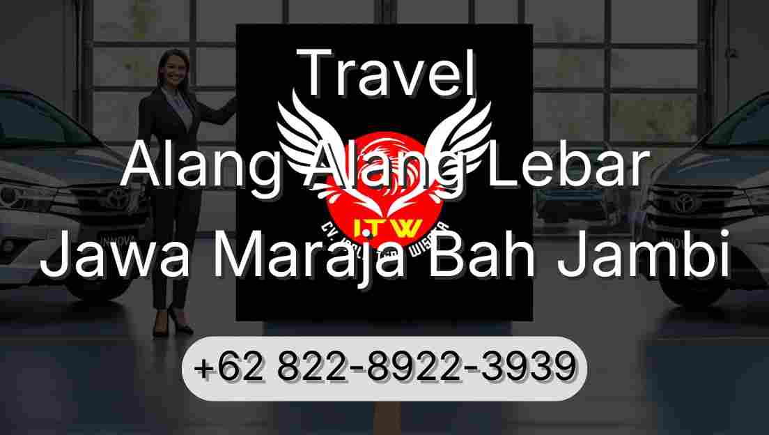 Travel Alang Alang Lebar Jawa Maraja Bah Jambi