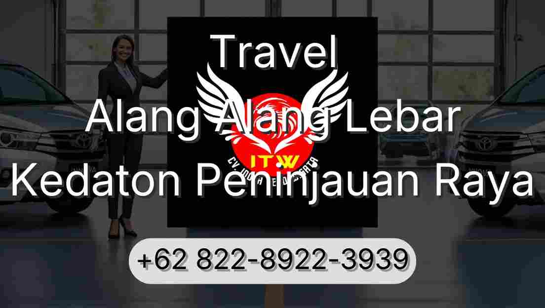 Travel Alang Alang Lebar Kedaton Peninjauan Raya