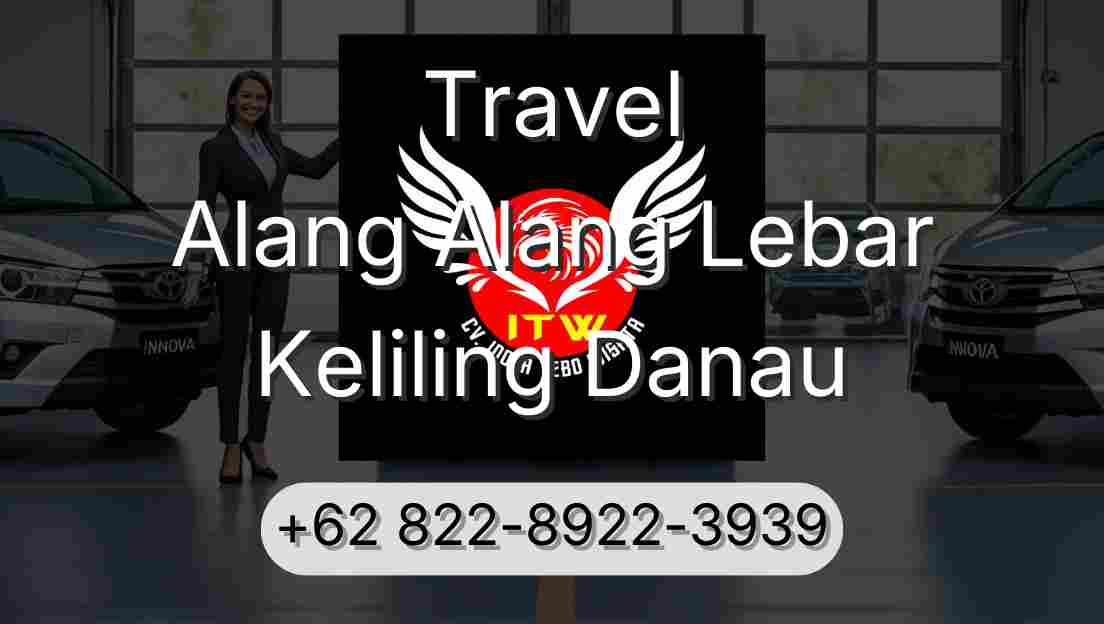 Travel Alang Alang Lebar Keliling Danau
