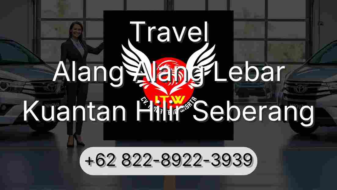 Travel Alang Alang Lebar Kuantan Hilir Seberang