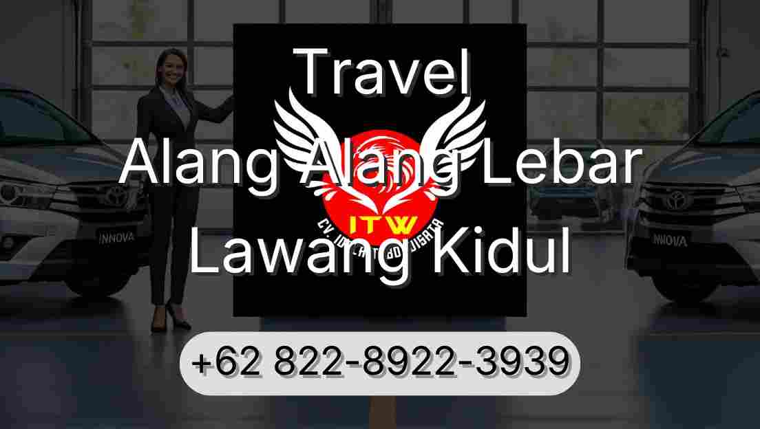 Travel Alang Alang Lebar Lawang Kidul
