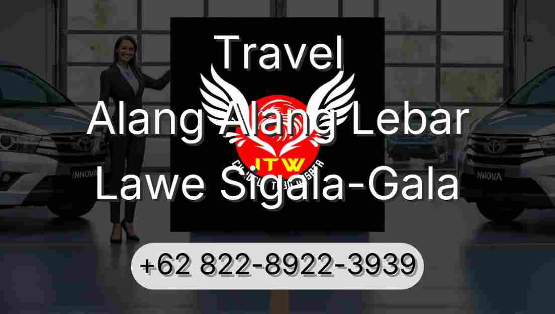 Travel Alang Alang Lebar Lawe Sigala-Gala