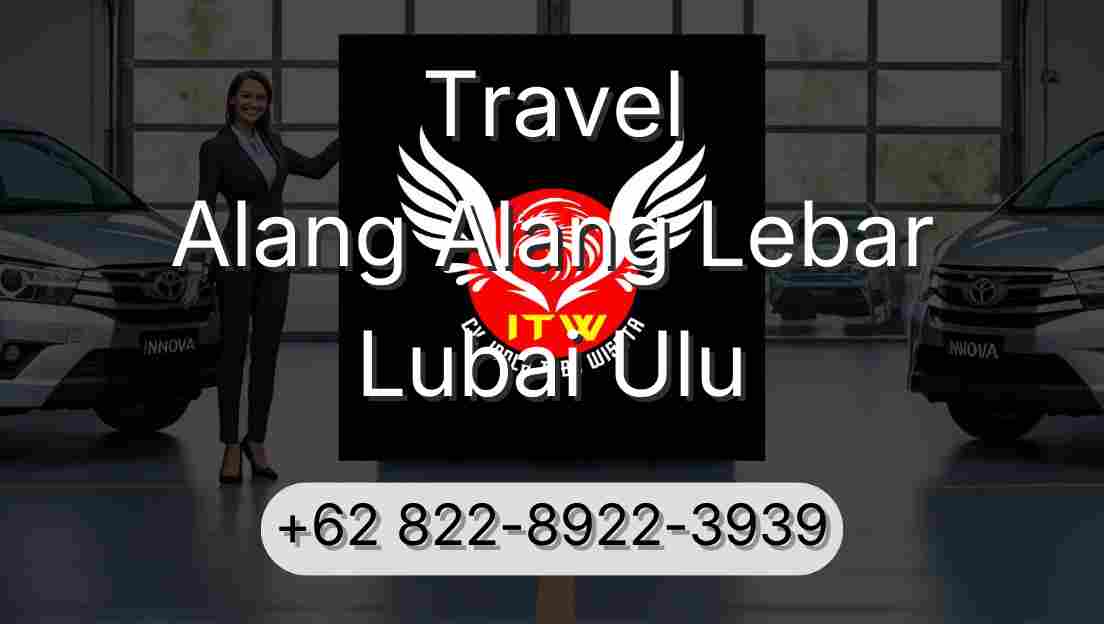 Travel Alang Alang Lebar Lubai Ulu