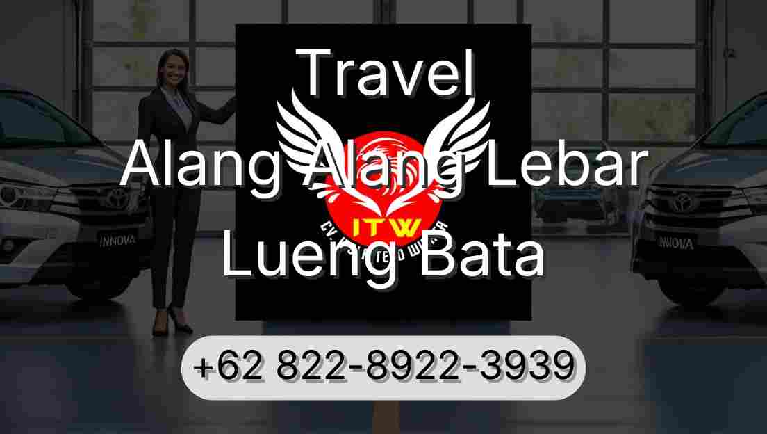 Travel Alang Alang Lebar Lueng Bata