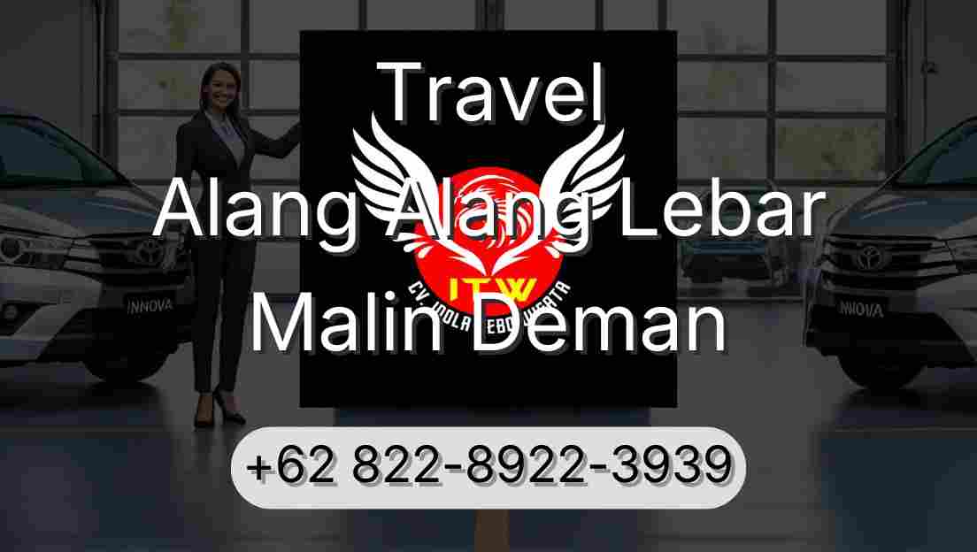 Travel Alang Alang Lebar Malin Deman
