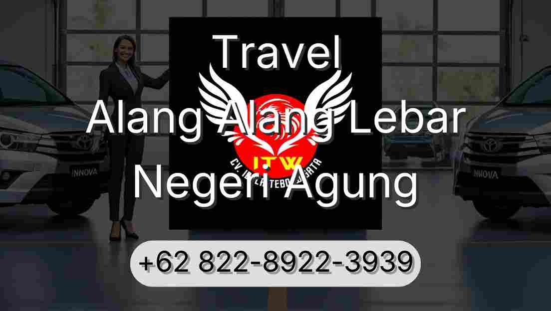 Travel Alang Alang Lebar Negeri Agung