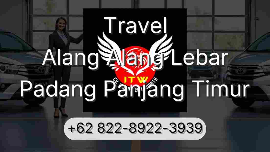 Travel Alang Alang Lebar Padang Panjang Timur