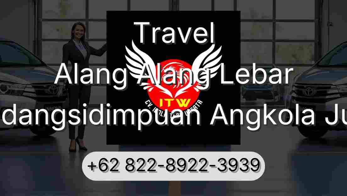 Travel Alang Alang Lebar Padangsidimpuan Angkola Julu