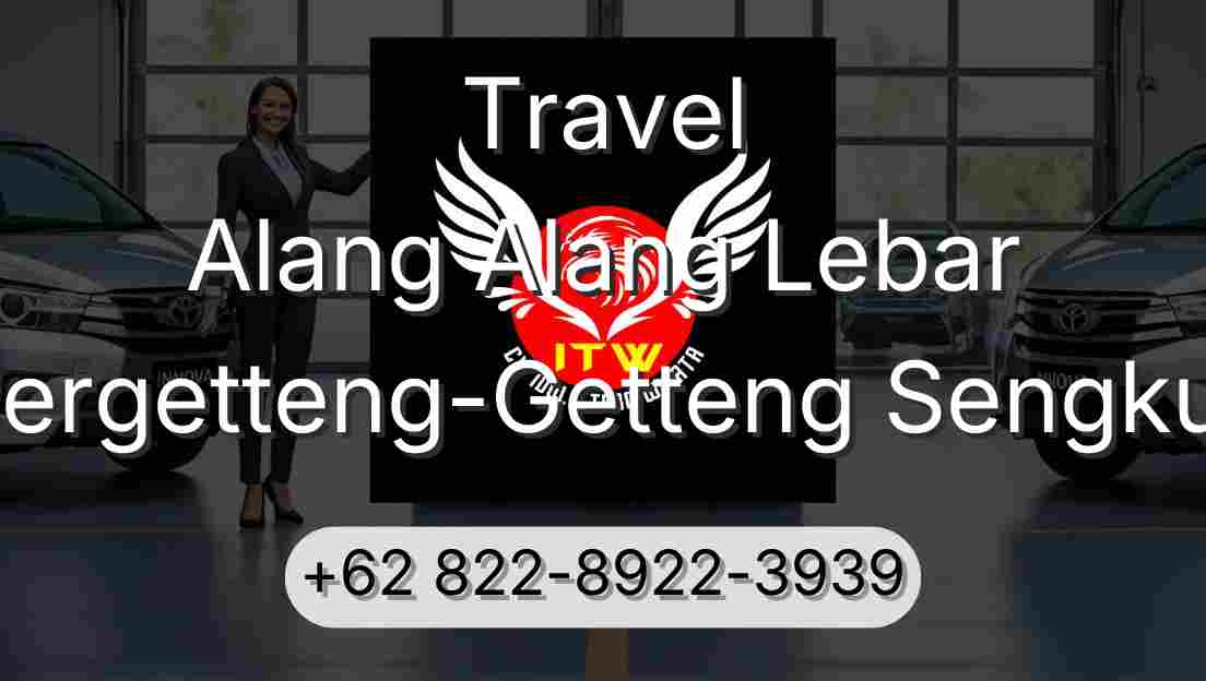 Travel Alang Alang Lebar Pergetteng-Getteng Sengkut
