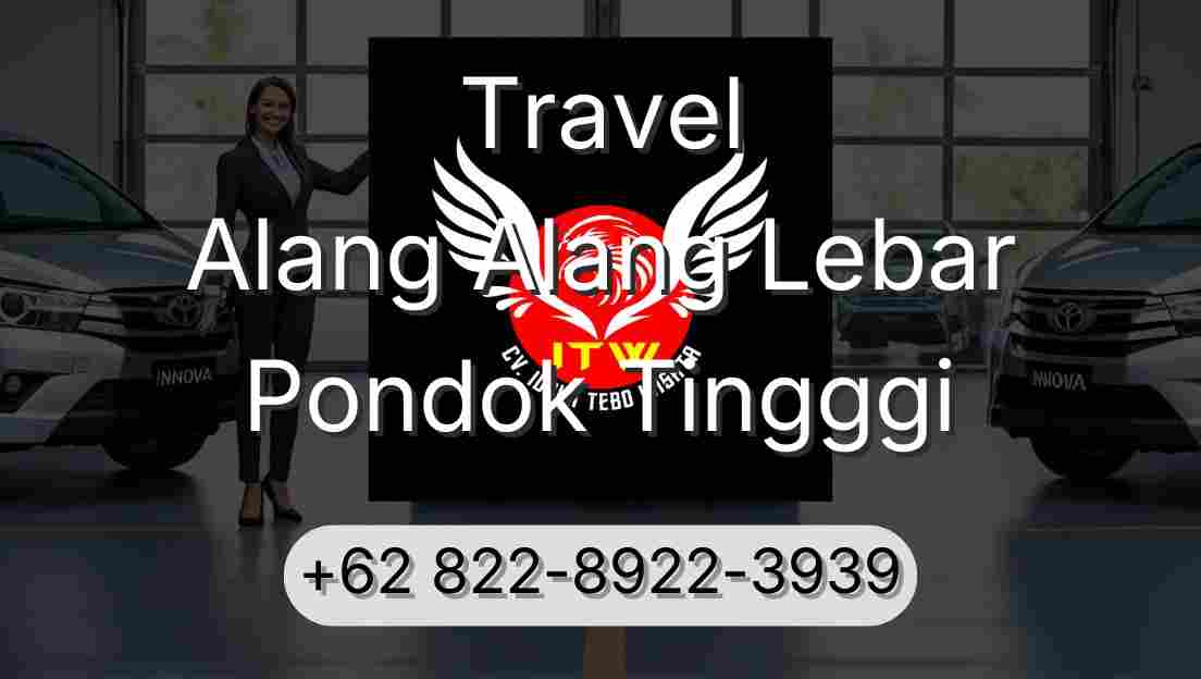 Travel Alang Alang Lebar Pondok Tingggi