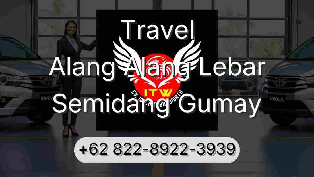 Travel Alang Alang Lebar Semidang Gumay
