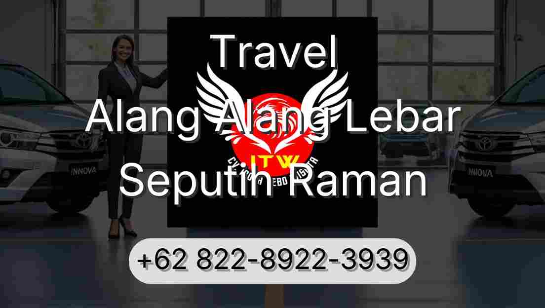 Travel Alang Alang Lebar Seputih Raman