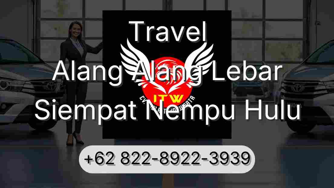 Travel Alang Alang Lebar Siempat Nempu Hulu