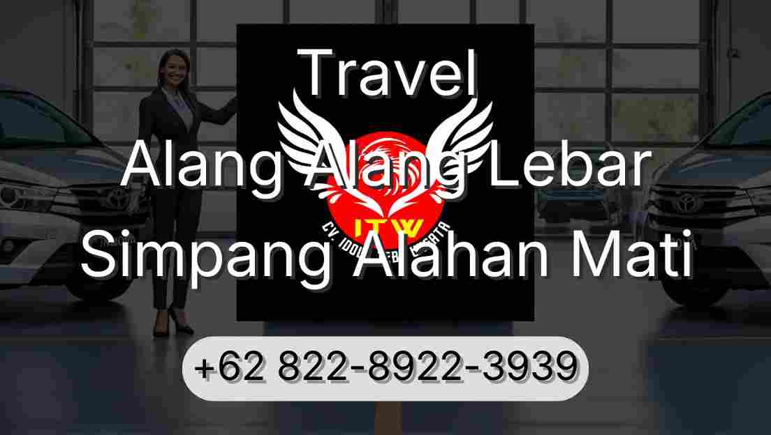 Travel Alang Alang Lebar Simpang Alahan Mati