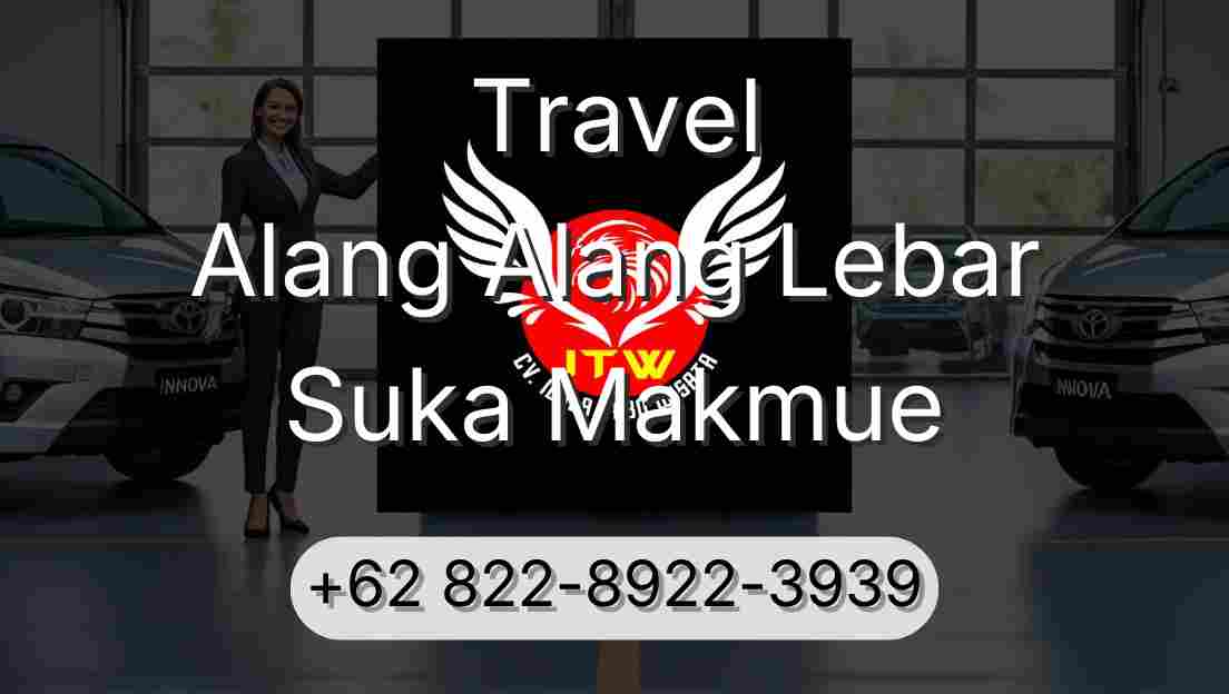 Travel Alang Alang Lebar Suka Makmue