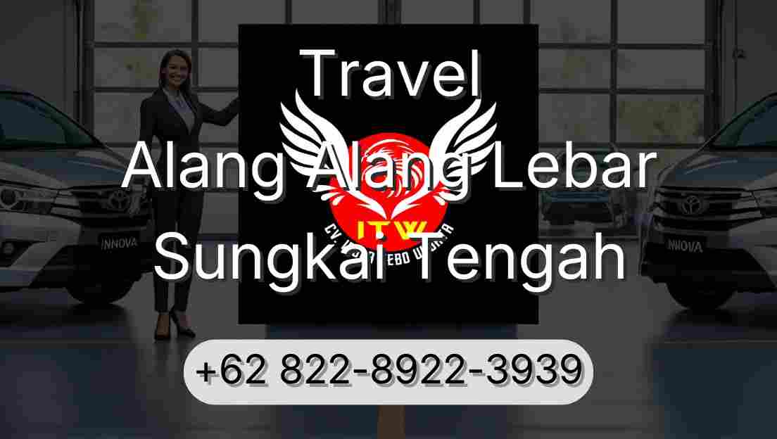 Travel Alang Alang Lebar Sungkai Tengah