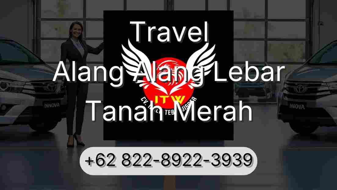 Travel Alang Alang Lebar Tanah Merah