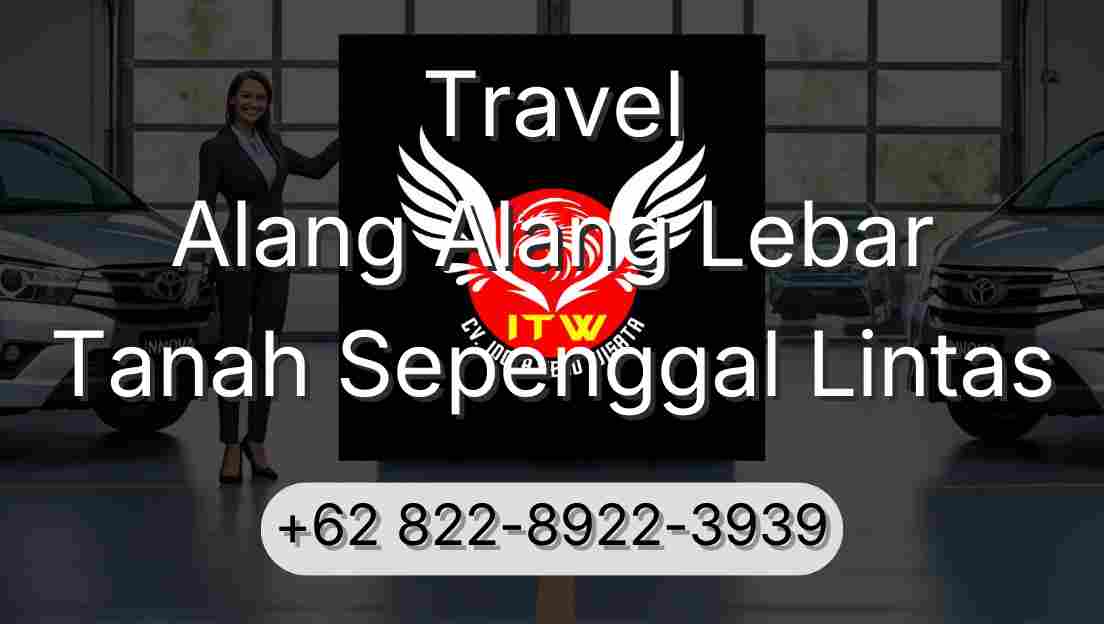Travel Alang Alang Lebar Tanah Sepenggal Lintas