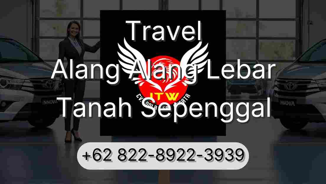 Travel Alang Alang Lebar Tanah Sepenggal