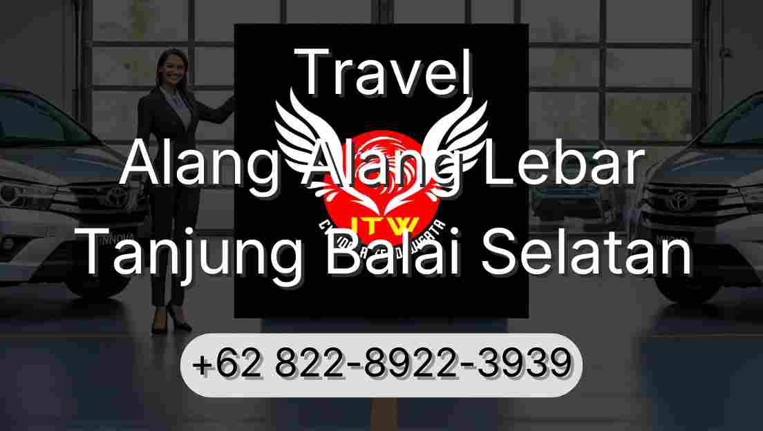 Travel Alang Alang Lebar Tanjung Balai Selatan