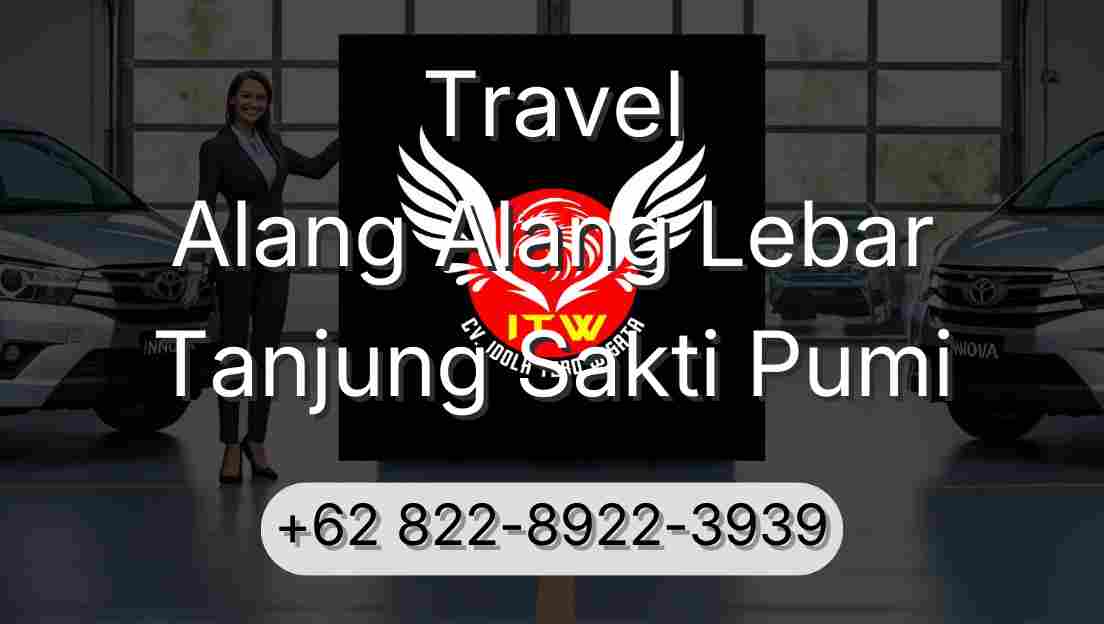 Travel Alang Alang Lebar Tanjung Sakti Pumi